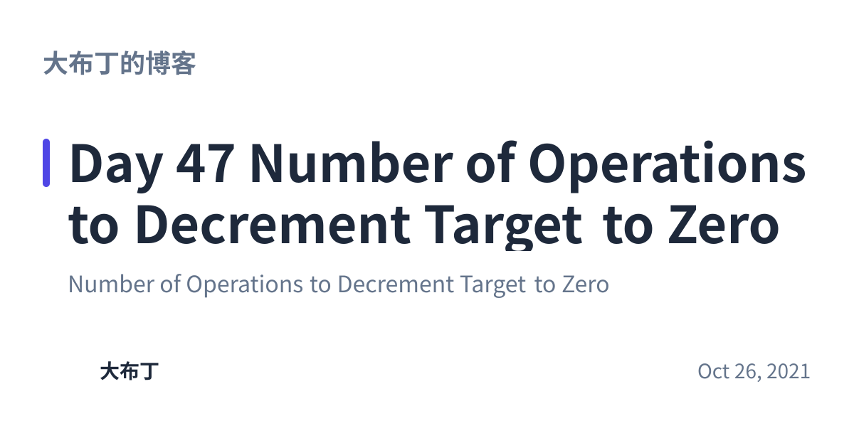 Share preview for Day 47 Number of Operations to Decrement Target to Zero